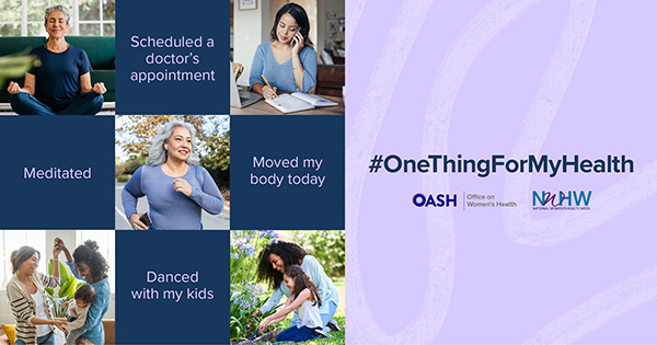 Share the graphics and posts #OneThingForMyHealth activity on social media