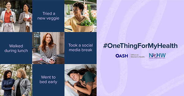 Share the graphics and posts #OneThingForMyHealth activity on social media