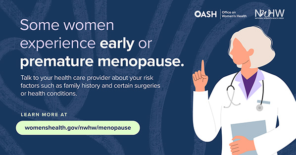 Some women experience early or premature menopause